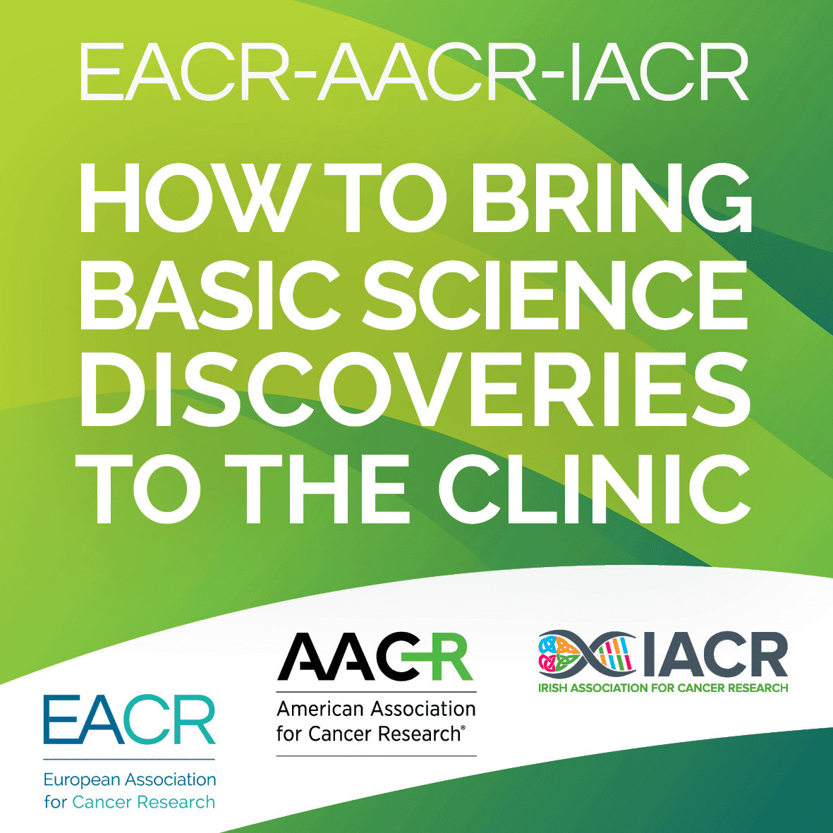 EACR-AACR-IACR conference logo showing the meeting title: How to Bring Basic Science Discoveries to the Clinic