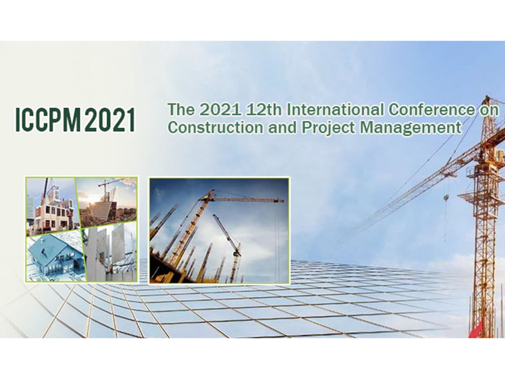 The 12th International Conference on Construction and Project Management (ICCPM 2021