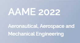 5th International Conference on Aeronautical, Aerospace and Mechanical Engineering (AAME 2022)