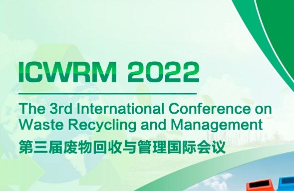 2022 3rd International Conference on Waste Recycling and Management (ICWRM 2022)