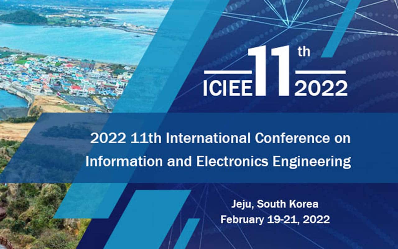 2022 11th International Conference on Information and Electronics Engineering (ICIEE 2022)