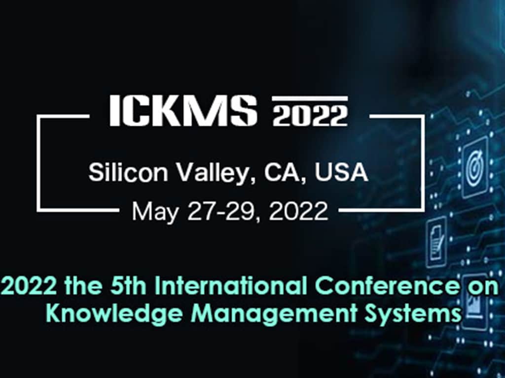 ACM–2022 the 5th International Conference on Knowledge Management Systems (ICKMS 2022)