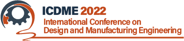 7th International Conference on Design and Manufacturing Engineering (ICDME 2022)