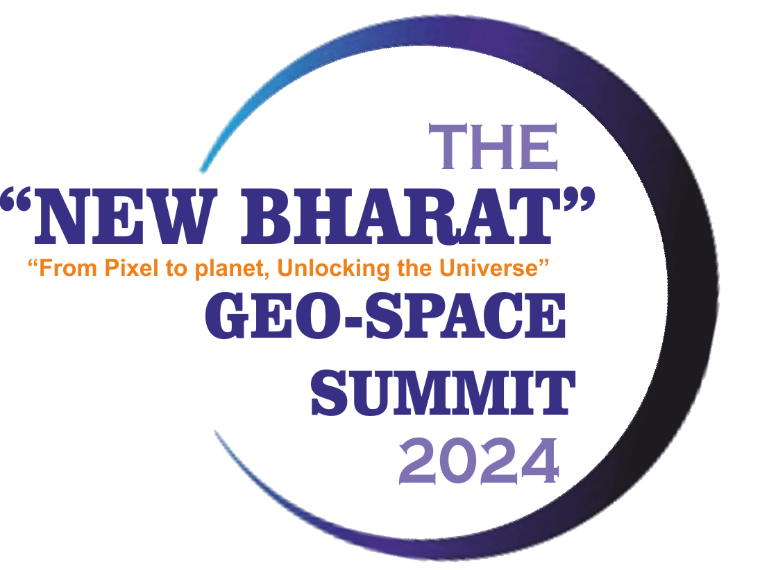 “NEW BHARAT” GeoSpace Summit 2024 From Pixels to Unlocking