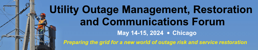 Utility Outage Management, Restoration and Communications Forum