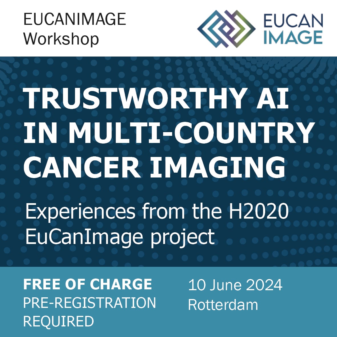 EACR-EuCanImage Workshop: Trustworthy AI in Multi-Country Cancer Imaging