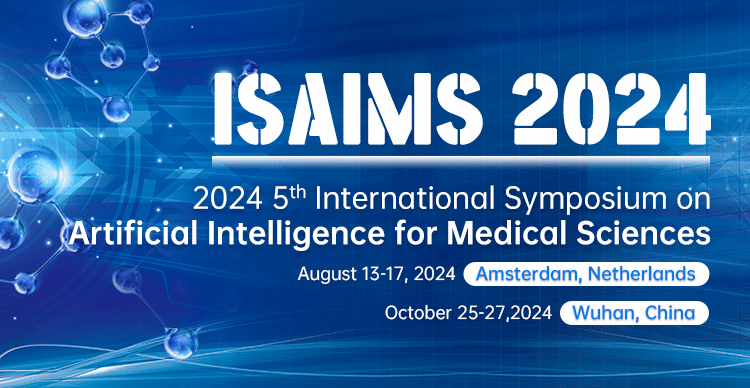 2024 5th International Symposium on Artificial Intelligence for Medical Sciences (ISAIMS 2024)