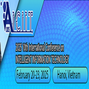 10th International Conference on Intelligent Information Technology (ICIIT 2025)