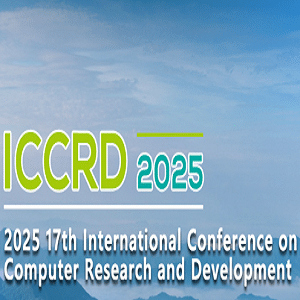 17th International Conference on Computer Research and Development (ICCRD 2025)