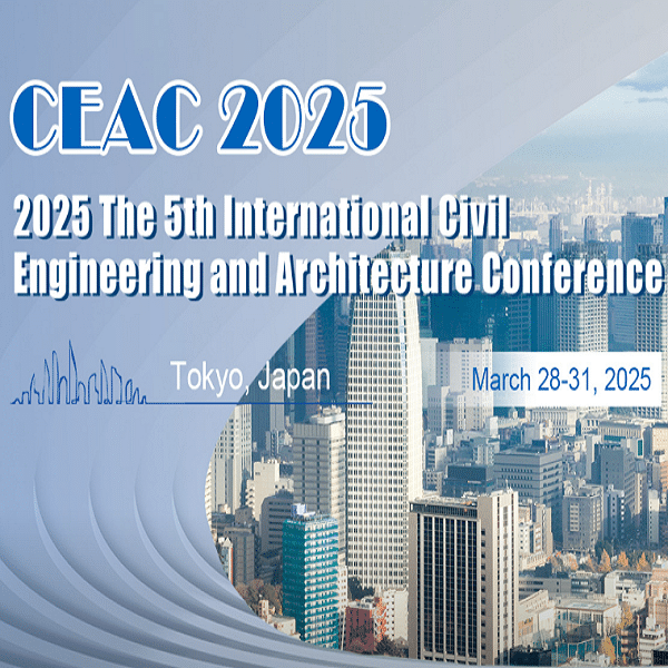 5th International Civil Engineering and Architecture Conference(CEAC 2025)