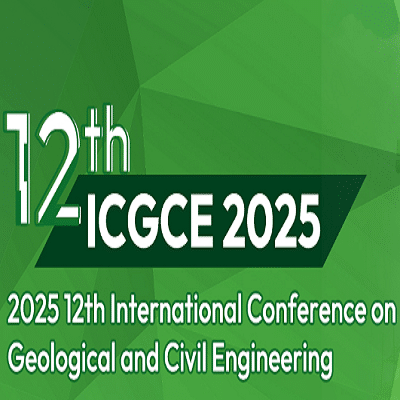 12th International Conference on Geological and Civil Engineering (ICGCE 2025)