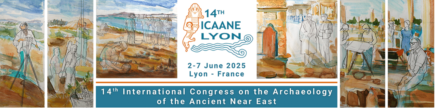 14TH INTERNATIONAL CONGRESS ON THE ARCHAEOLOGY OF THE ANCIENT NEAR EAST